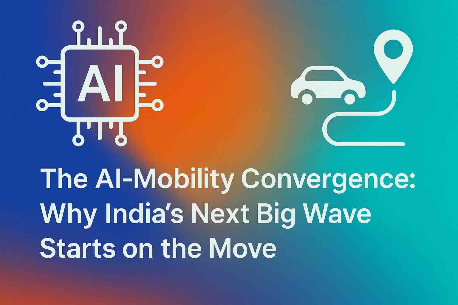 The AI–Mobility Flywheel: India’s Next Startup Wave (Yori’s Playbook)